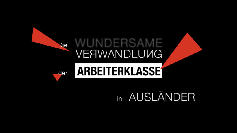 "Die Wundersame Verwandlung der Arbeiterklasse in Ausländer"